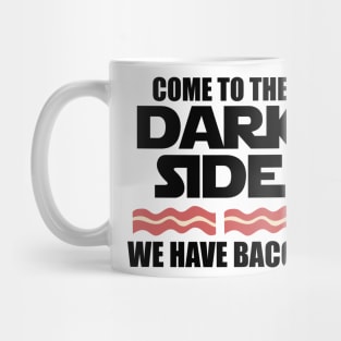 Come to the dark side we have bacon keto Mug